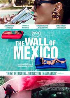 免费在线观看《墨西哥围墙剧情介绍》