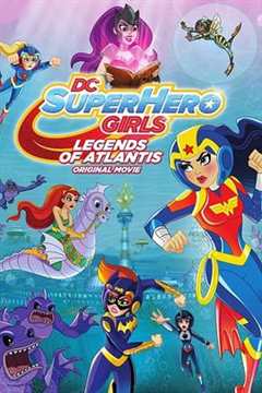 免费在线观看《dc超级英雄美少女:亚特兰蒂斯传奇亚特兰蒂斯传奇》