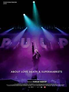 免费在线观看《PULP乐队：一部关于生、死、超市的电影》